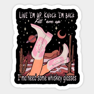 Line 'Em Up, Knock 'Em Back, Fill 'Em Up Cowgirl Boots Sticker